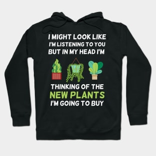 It Might Look Like I'm Listening But In My Mind Plant Lovers Design Hoodie